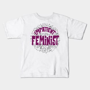 Impatient Feminist. Funny and Cute Feminist Design Kids T-Shirt